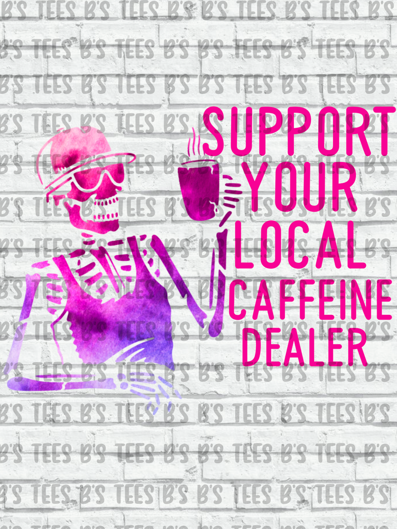 Support Your Local Caffeine Dealer PNG