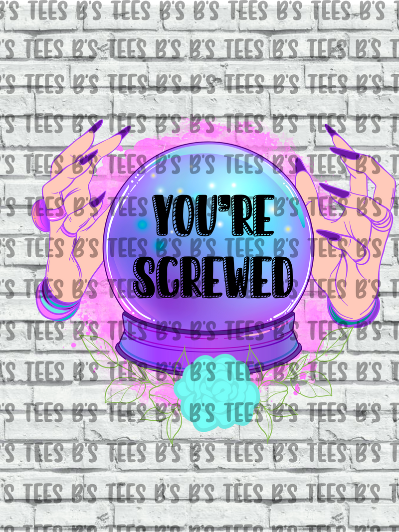 You're Screwed