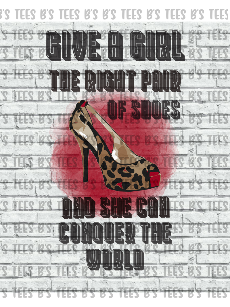 Give A Girl The Right Pair Of Shoes PNG DIGITAL DOWNLOAD