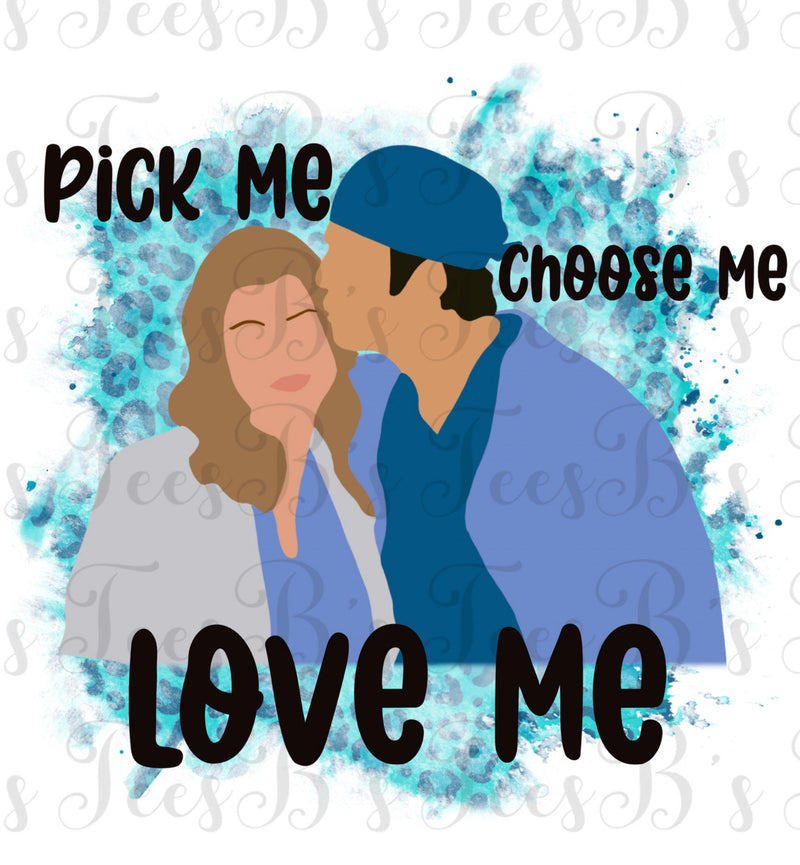 Pick Me Choose Me Love Me PNG ONLY